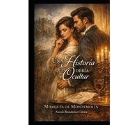 Una historia que debía ocultar: Novela romántica clásica (Romance)