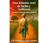 Una historia real de lucha y resiliencia: Del campo a la ciudad: dos mundos, una sola vida