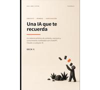 Una IA que te recuerda: Un sistema práctico de contexto, memoria y conocimiento reutilizable con ChatGPT, Claude o cualquier IA