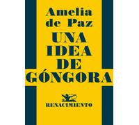 Una idea de Góngora | Amelia De Paz