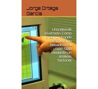Una idea de inversión: Como crear un Fondo de inversión basado en el S&P 500 mediante un análisis factorial