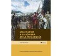 Una Iglesia a la sombra de la monarquía : dinero y poder en el reino de Granada (1487-1526): 101 (Biblioteca de Historia)