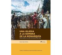 Una Iglesia a la sombra de la monarquía : dinero y poder en el reino de Granada (1487-1526): 101 (Biblioteca de Historia)