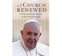 Una Iglesia Renovada: 30 Días con el Papa Francisco sobre la Nueva Sinodalidad (Edición en Inglés y Español)