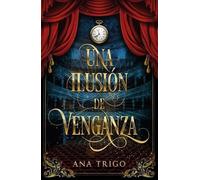 Una ilusión de venganza (BIBLIOTECA HISPANOAMERICANA)