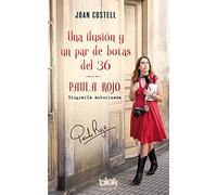 Una ilusión y un par de botas del 36: Biografía autorizada (Corazón joven)