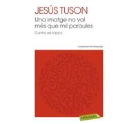 Una Imatge No Val Més Que Mil Paraules: Contra els tòpics (LABUTXACA)