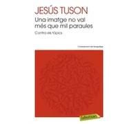 Una imatge no val més que mil paraules. | Jesús Tusón