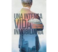 UNA INTENSA VIDA INMOBILIARIA