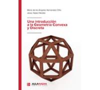 Una introducción a la Geometría Convexa y Discreta