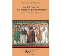 UNA INTRODUCCIÓN A LA METODOLOGÍA DEL DERECHO. LÓGICA Y HERMENÉUTICA