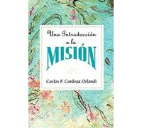 Una Introduccion a la Mision: An Introduction to Missions Spanish