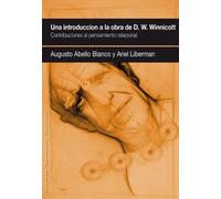 Una introducción a la obra de Donald W. Winnicott: Contribuciones al pensamiento relacional.: 3