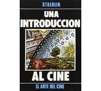 Una Introduccion Al Cine (El Arte Del Cine) (SIN COLECCION)