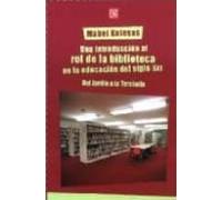 Una Introduccion Al Rol De La Biblioteca En La Educacion Del Sigl O Xx