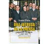 Una intrusa en la prensa: Periodismo y República (1927-1931) (Los Cuatro Vientos. Serie Mayor)