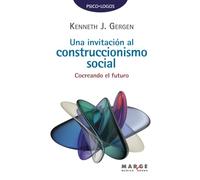 Una invitación al construccionismo social: Cocreando el futuro (Psico·Logos)