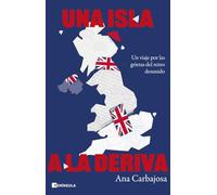 Una isla a la deriva: Un viaje por las grietas del reino desunido (ACTUALIDAD)