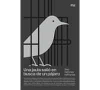 Una Jaula Salió En Busca De Un Pájaro