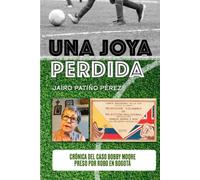 Una joya perdida: Crónica del caso Bobby Moore preso por robo en Bogotá