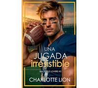 Una jugada irresistible: sport romance tierno: 2 (Backfield lovers)
