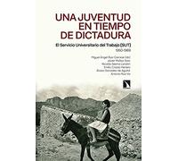 Una Juventud En Tiempos De Dictadura