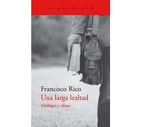 Una Larga Lealtad: Filólogos y afines: 432 (El Acantilado)