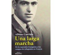 Una larga marcha: De la represión franquista a los campos de refugiados en Francia (Alfa)
