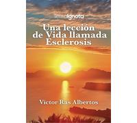 UNA LECCION DE VIDA LLAMADA ESCLEROSIS | Victor Ras Albertos