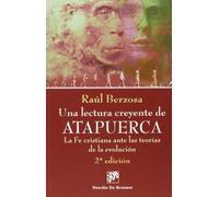 Una lectura creyente de atapuerca. La fe cristiana ante las teorías de la evolución (Biblioteca Manual Desclée)