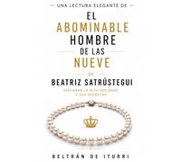 Una lectura elegante de El abominable hombre de las nueve de Beatriz Satrústegui: Explorar la alta sociedad y sus secretos
