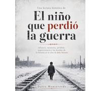 Una lectura histórica de El niño que perdió la guerra: infancia, memoria, pérdida, supervivencia y las heridas de la historia en la obra de Julia Navarro