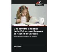 Una lettura analitica della Primavera Romana di Rachid Boudjedra: Analisi del discorso politico del romanzo