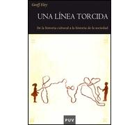 Una línea torcida: De la historia cultural a la historia de la sociedad: 50 (Història)
