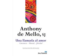 Una llamada al amor: consciencia, libertad, felicidad | Anthony De Mello