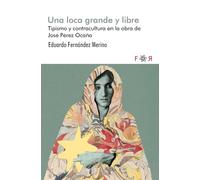 Una loca grande y libre: Tipismo y contracultura en la obra de José Pérez Ocaña. (FLORESRARAS)