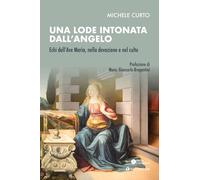 Una lode intonata dall'Angelo. Echi dell’Ave Maria, nella devozione e nel culto (Parola e preghiera)