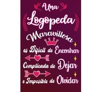 Una Logopeda Maravillosa es Difícil de Encontrar Complicada de Dejar e Imposible de Olvidar: Idea regalo original para la partida los compañeros de ... fiesta de jubilación / cumpleaños / navidad
