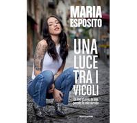 Una luce tra i vicoli. La mia storia, le mie parole, la mia strada (Webstar)