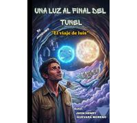 UNA LUZ AL FINAL DEL TÚNEL: “El viaje de Luis”