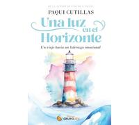 Una luz en el horizonte: Un viaje hacia un liderazgo emocional