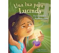 Una luz para Lucinda: Una historia de la Revolución cubana
