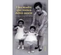 Una Madre Que Nunca Debio Morir
