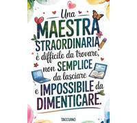 Una maestra straordinaria è difficile da trovare: Taccuino personalizzato Per insegnante di nido, asilo ed elementari | regalo maestre fine anno