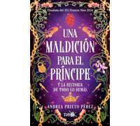 Una maldición para el príncipe: Y la historia de todos los demás