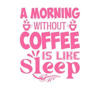 Una mañana sin café es como dormir. Pegatinas de pared 64x80cm Autoadhesivo Rosa