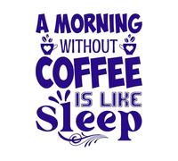Una mañana sin café es como dormir. Pegatinas de pared de vinilo 40x50cm Decoración de carrocerías Azul oscuro