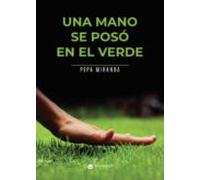 Una Mano Se Poso En El Verde