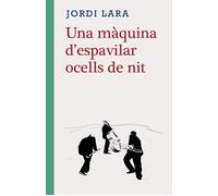 Una màquina d'espavilar ocells de nit | Jordi Lara