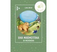Una marmottina in montagna. Ediz. illustrata. Con audio